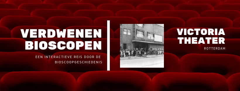 De verdwenen bioscopen van Rotterdam Victoria Theater Bergweg