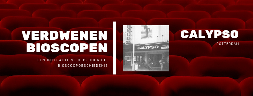 De verdwenen bioscopen van Rotterdam Calypso