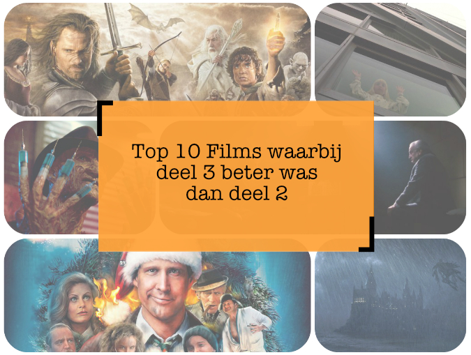 Top 10 Films waarbij deel 3 beter was dan deel 2
