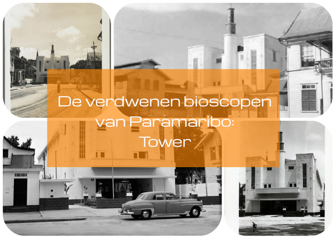 De verdwenen bioscopen van Paramaribo Suriname Tower