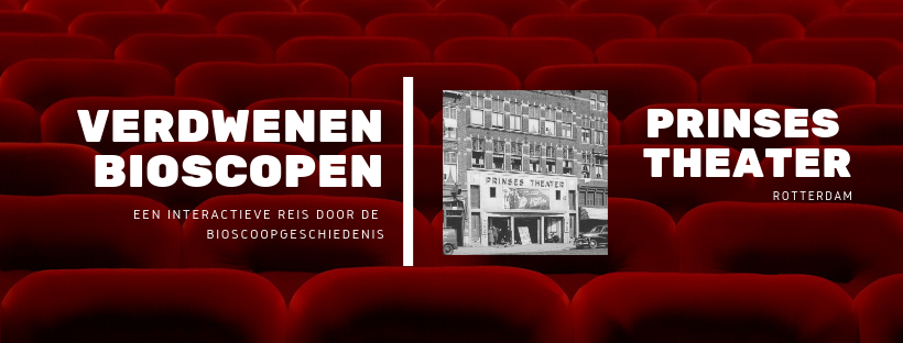 Verdwenen bioscopen van Rotterdam Prinses Theater