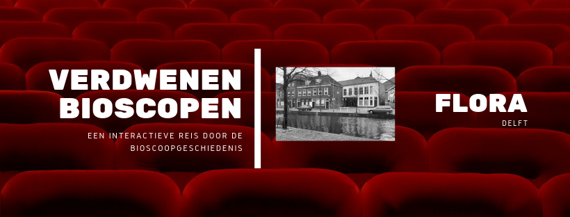 Flora Verdwenen bioscoop Delft