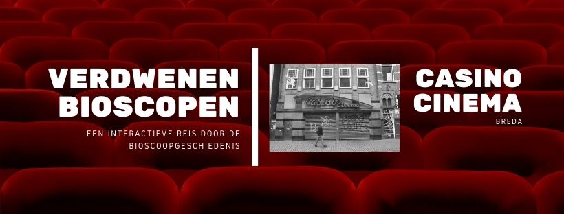 Casino Cinema Breda gesloten Verdwenen bioscoop
